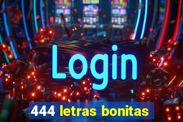 444 letras bonitas